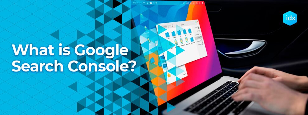 What is Google Search Console? - IDX Innovadeluxe