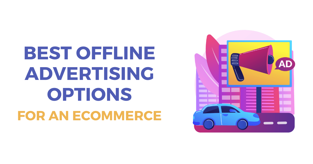 The best offline advertising options for an ecommerce - IDX Innovadeluxe