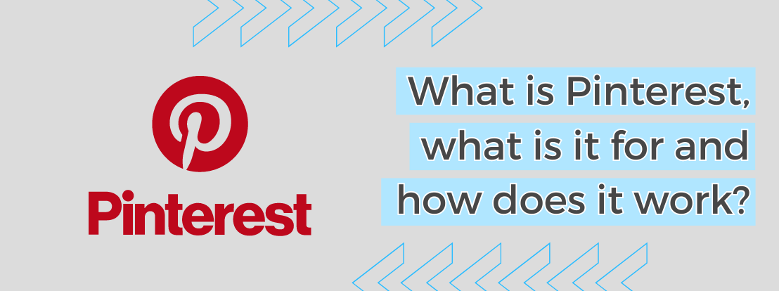 What Is Pinterest, What Is It For And How Does It Work