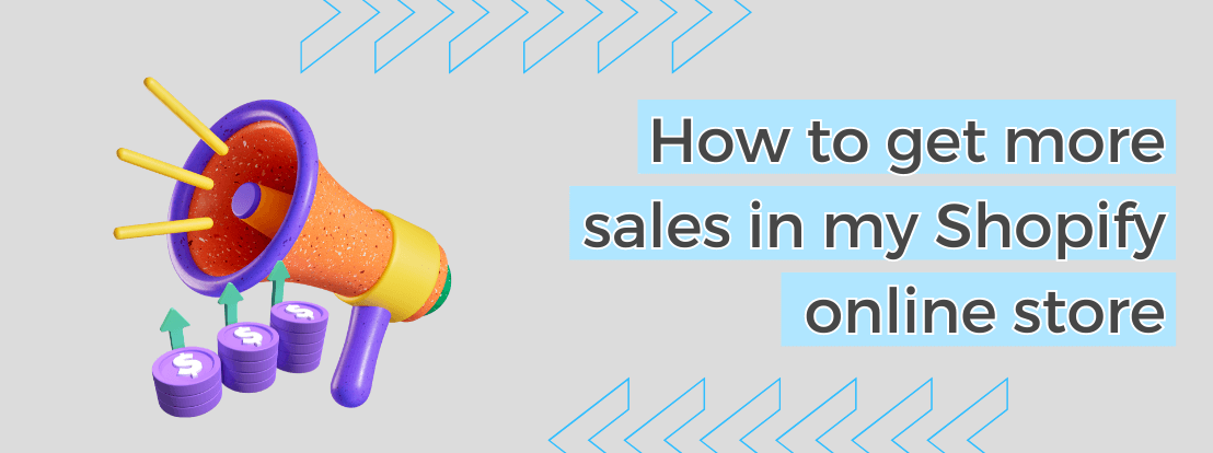 How To Get More Sales In My Shopify Online Store 01