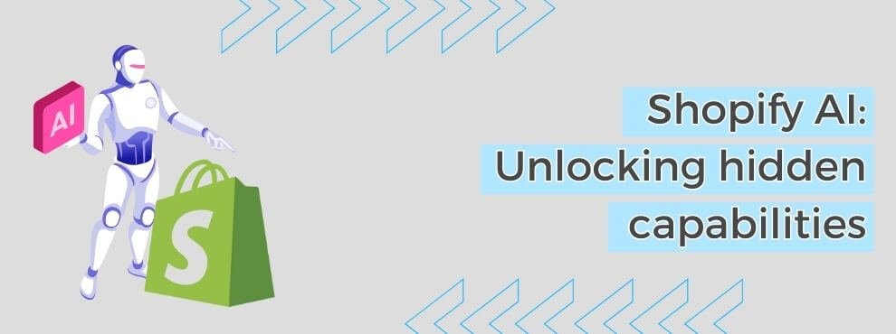 Shopify Ai Unlocking Hidden Capabilities