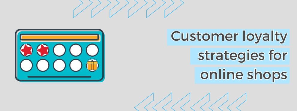 Customer Loyalty Strategies For Online Shops